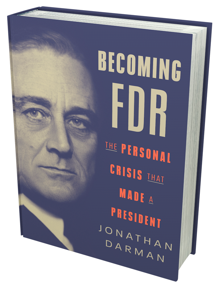January 30: Book Talk: Becoming FDR: The Personal Crisis That Made a  President, with Jonathan Darman